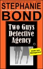 book cover, Two Guys Detective Agency by Stephanie Bond; 88x140