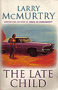 Larry McMurtry, The Late Child