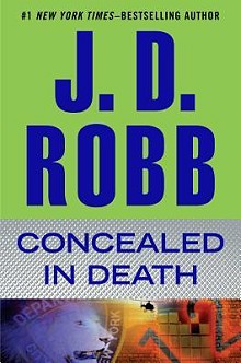 book cover, Concealed in Death, J. D. Robb (Nora Roberts); 220x332