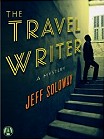 book cover, The Travel Writer by Jeff Soloway; 104x139