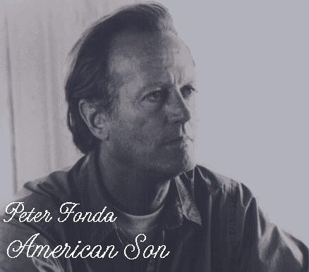 Peter Fonda, American Son. Festivale feature written by Ali Kayn