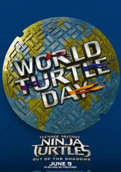 world turtle day, Teenage Mutant Ninja Turtles Out of the Shadows, Festivale film review page; 242x344