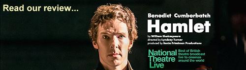 Read our review: National Theatre Live's Hamlet; 500x143