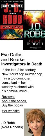 See also: J D Robb (Nora Roberts) Eve Dallas and Roarke series page; 160x480