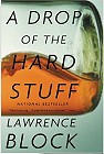 book cover, A Drop of the Hard Stuff, Lawrence Block; 94x140
