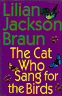 book cover; The Cat Who Sang for the Birds by Lilian Jackson Braun; 91x140
