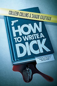 book cover, How to Write a Dick by Colleen Collins; 200x300