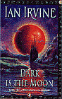 book cover, Dark is the Moon, by Ian Irvine