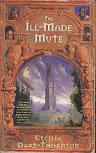 Book cover; The Ill-Made Mute by Cecilia Dart-Thornton