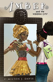 book cover, Amber and the Hidden City by Milton J. Davis; 180x278