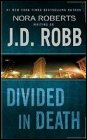 Book cover, Divided in Death, J D Robb (Nora Roberts); 87x140