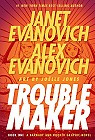book cover, Troublemaker, by Janet Evanovich and Alex Evanovich; 95x140