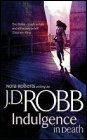 Book cover, Indulgence in Death, J D Robb (Nora Roberts); 87x140