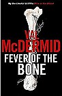 book cover, Fever of the Bone by Val McDermid; 91x140