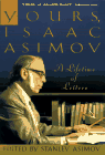 book covers, Yours, Isaac Asimov: A life in letters, Isaac Asimov